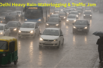 Delhi Heavy Rain-Waterlogging & Traffic Jam